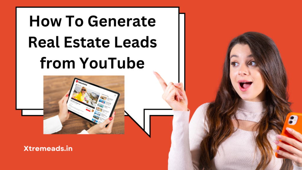 How To generate real estate leads from YouTube