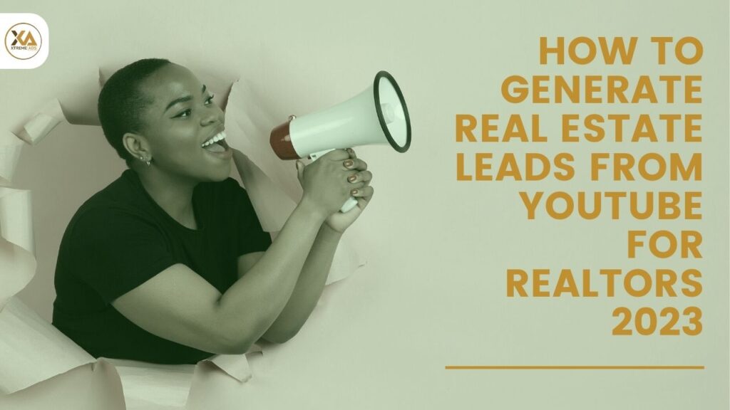 How To generate real estate leads from YouTube for Realtors - 2023